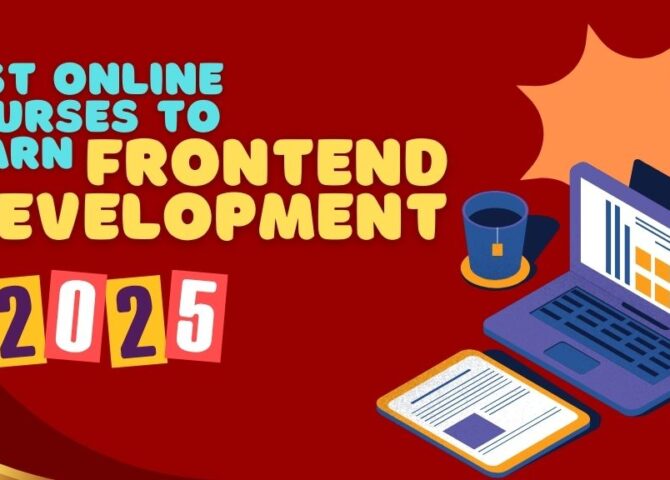 Best Online Courses to Learn Frontend Development in 2025