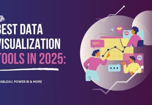 Best Data Visualization Tools in 2025: Tableau, Power BI & More