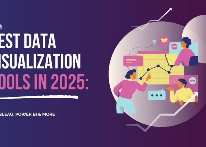 Best Data Visualization Tools in 2025: Tableau, Power BI & More