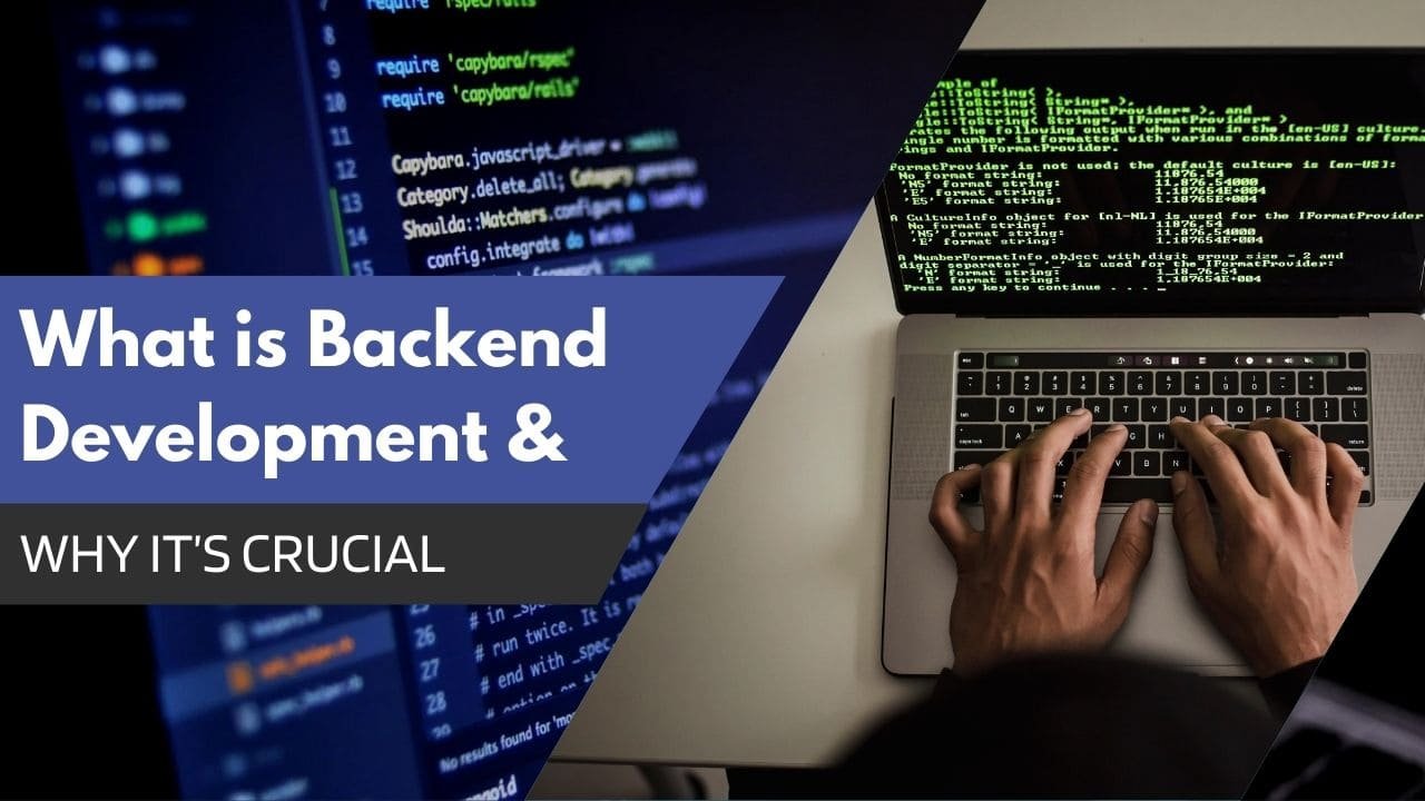 What is Backend Development and Why It’s Crucial