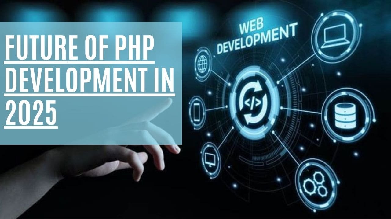 Future of PHP Development in 2025