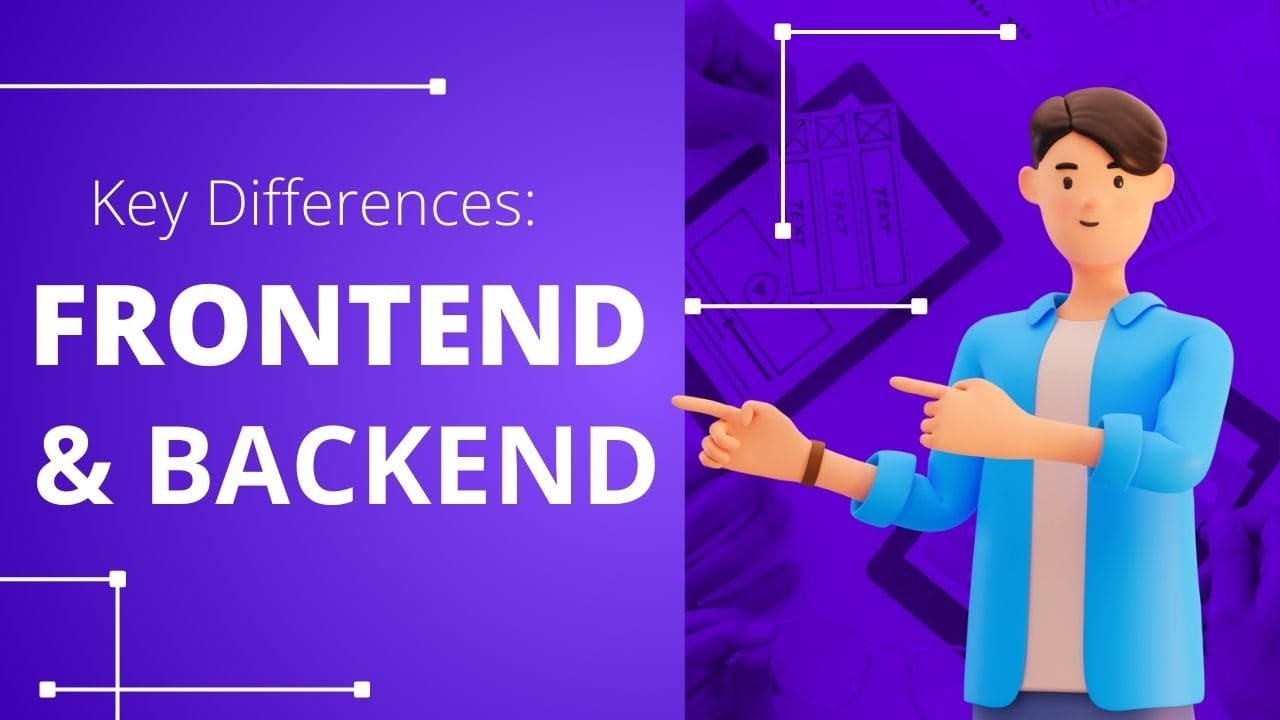 Frontend vs Backend Development: Key Differences Explained