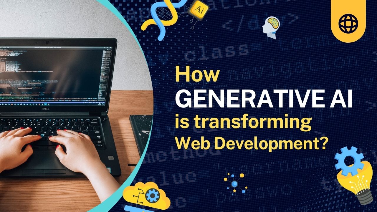 How Generative AI is Transforming Web Development