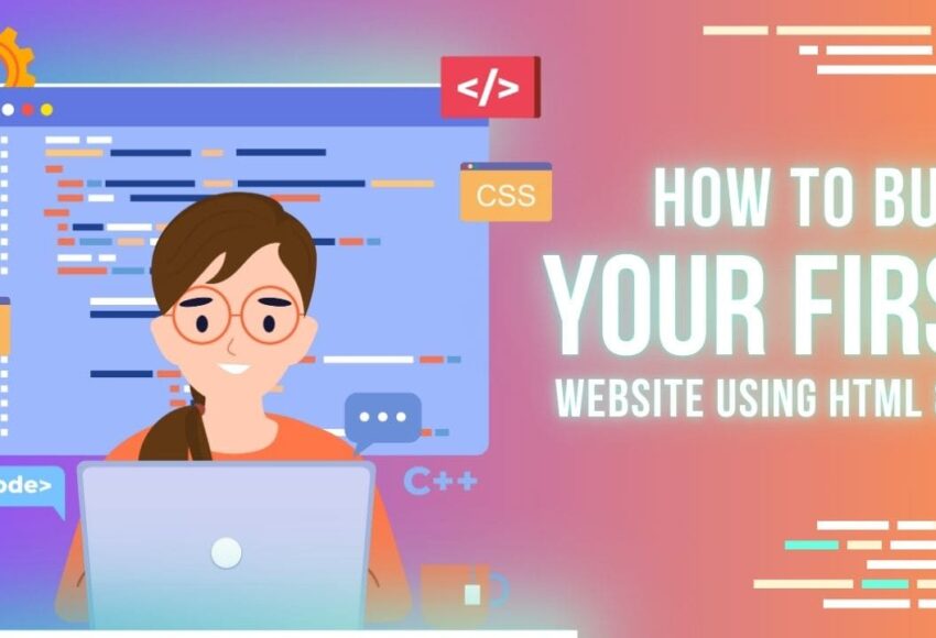 How to Build Your First Website Using HTML & CSS