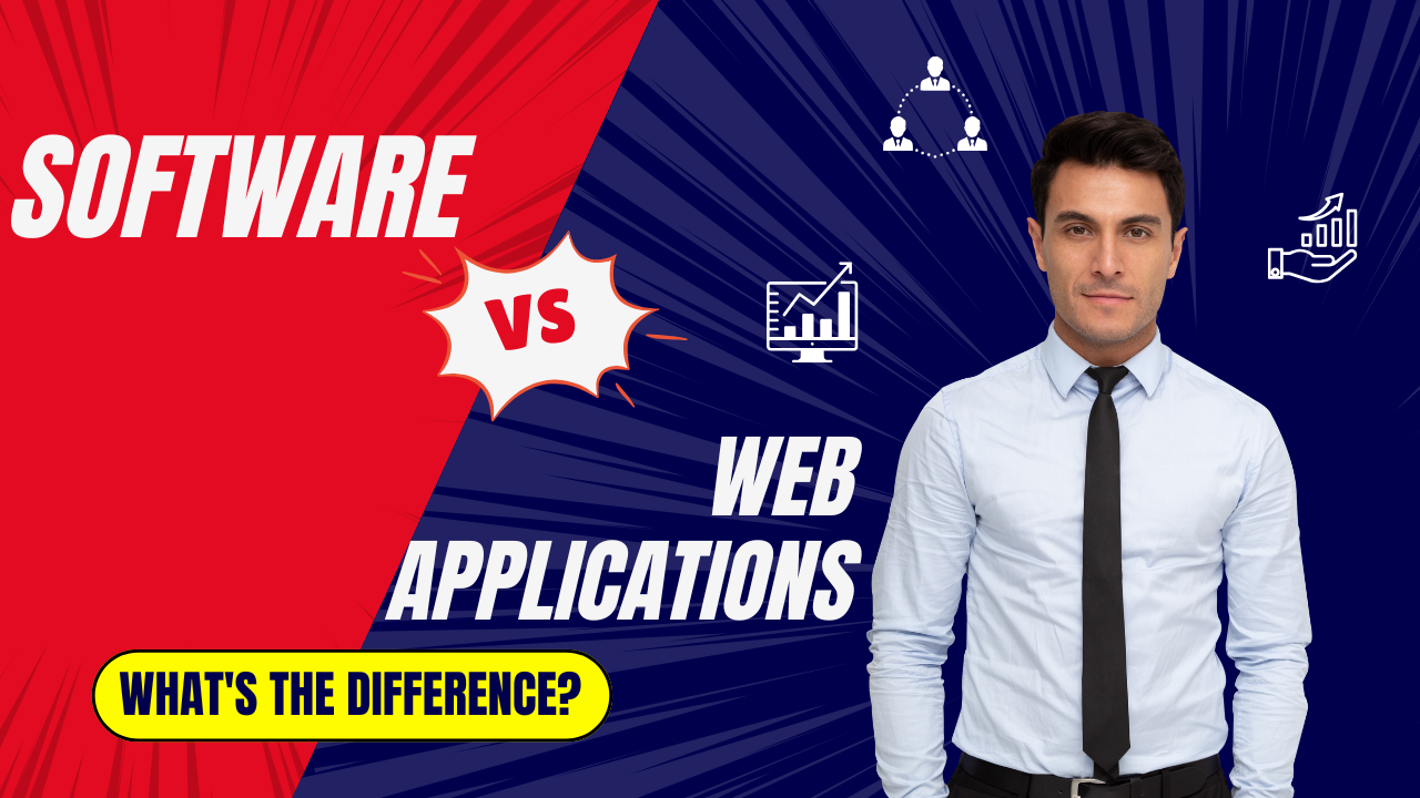 Software vs Web Applications: What's the Difference?