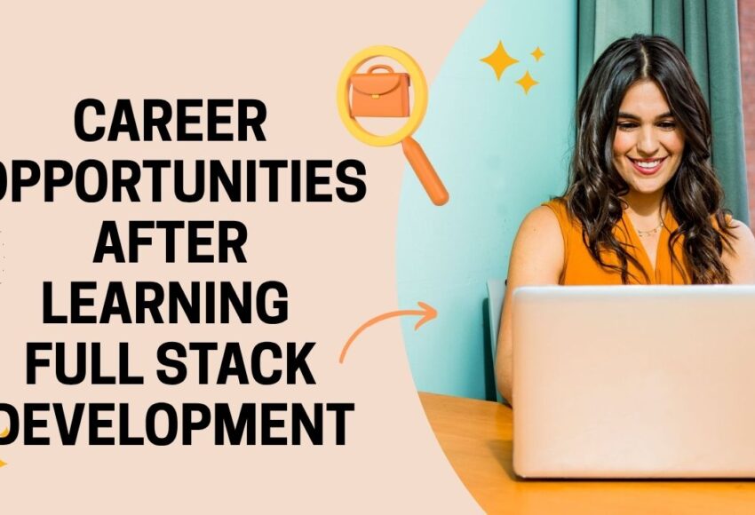 Career Opportunities After Learning Full Stack Development