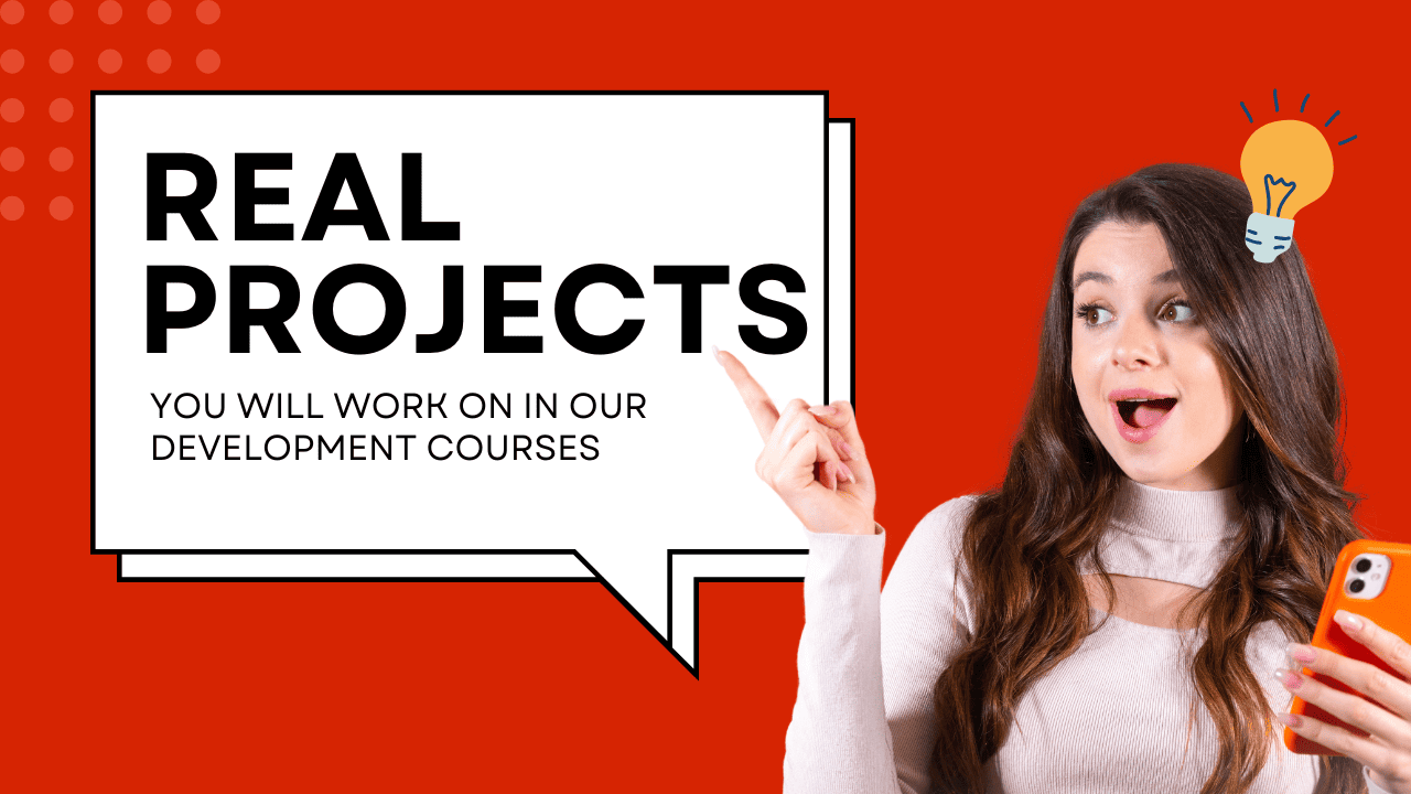 Real Projects You Will Work On in Our Development Courses