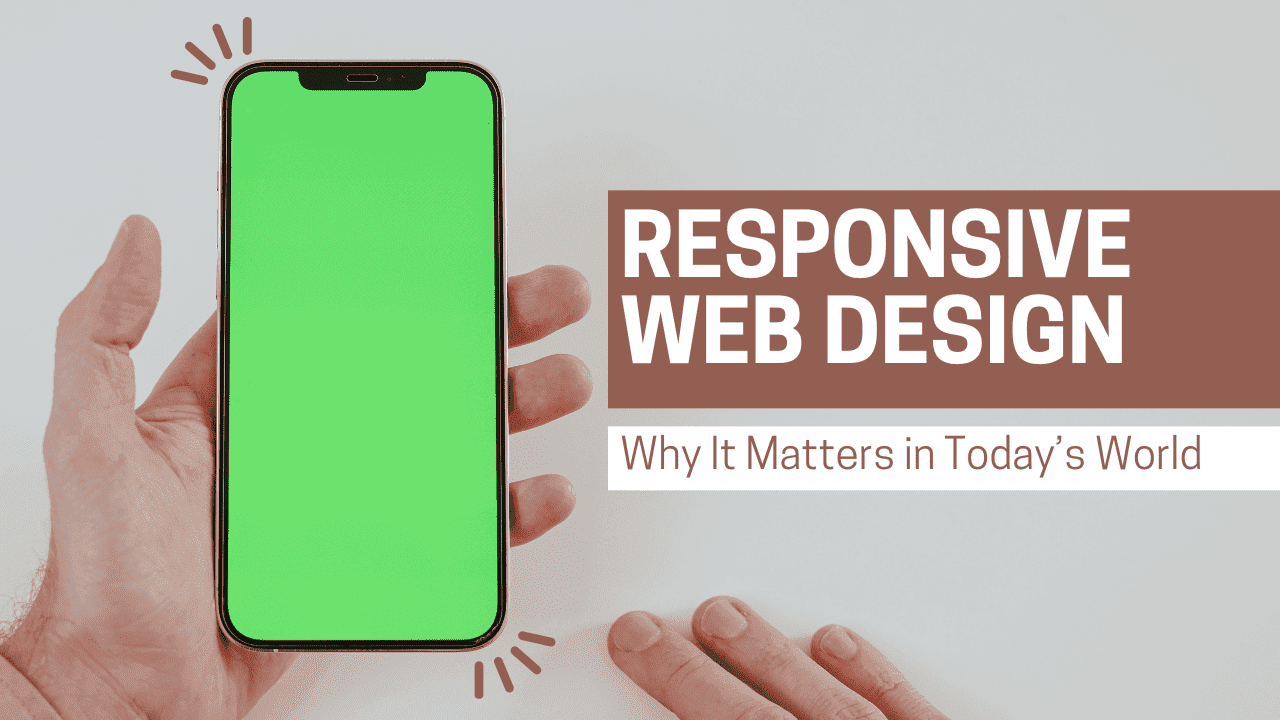 Responsive Web Design Why It Matters in Today’s World