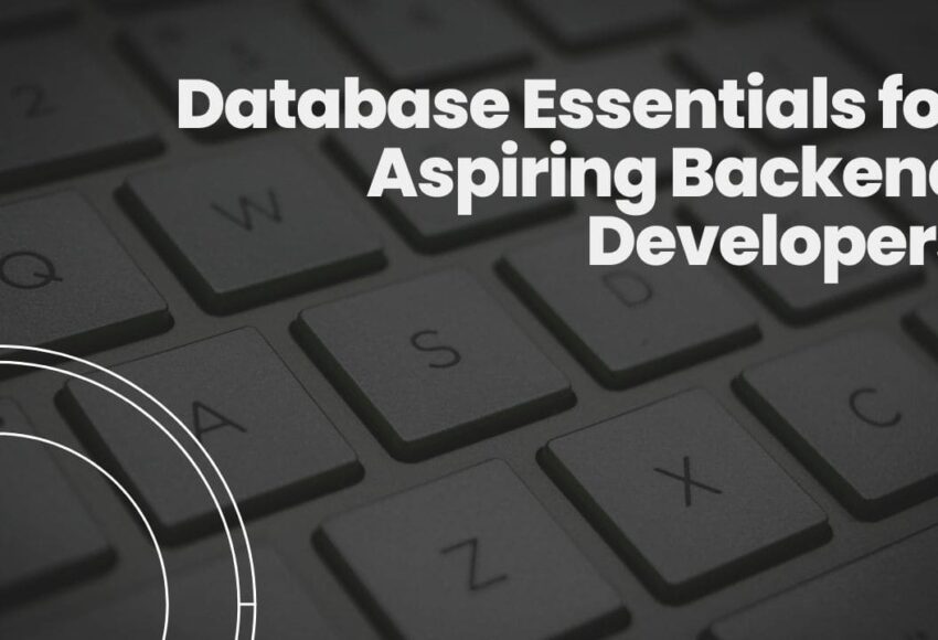 Database Essentials for Aspiring Backend Developers