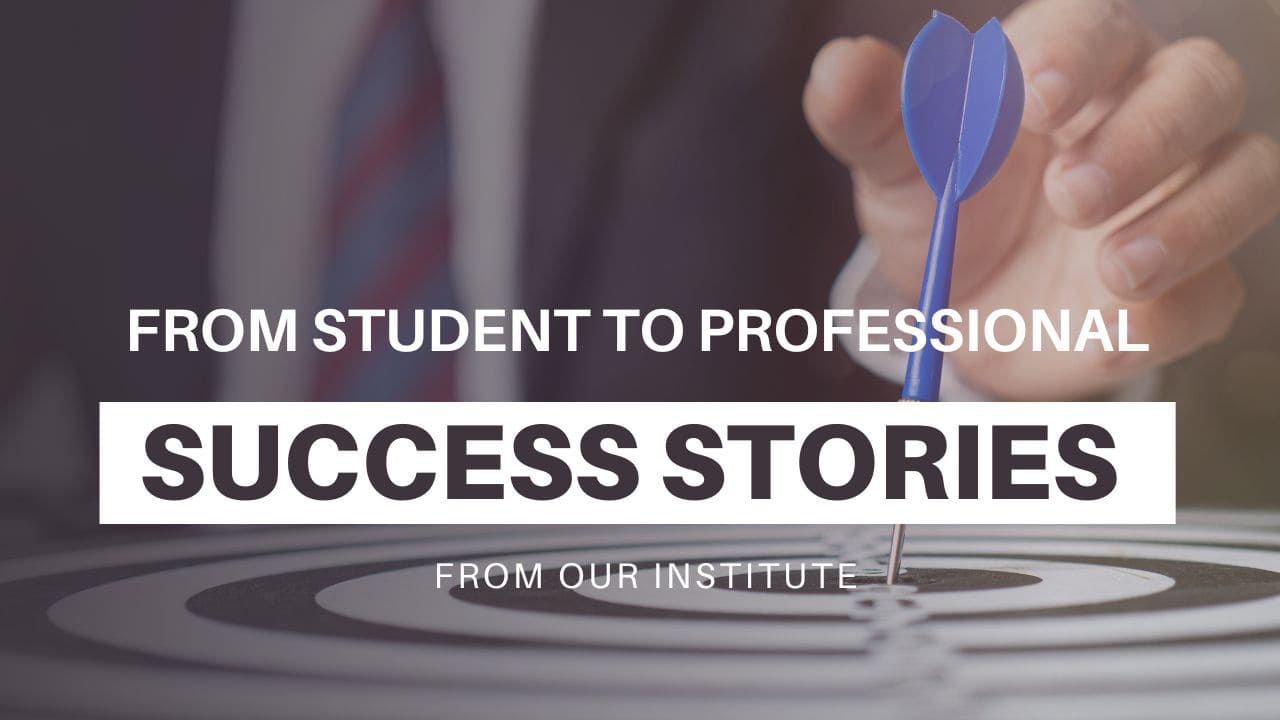 From Student to Professional Success Stories from Our Institute