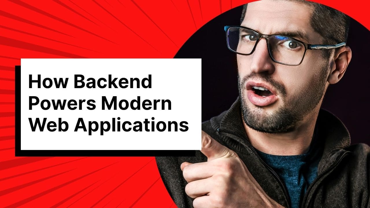 How Backend Powers Modern Web Applications