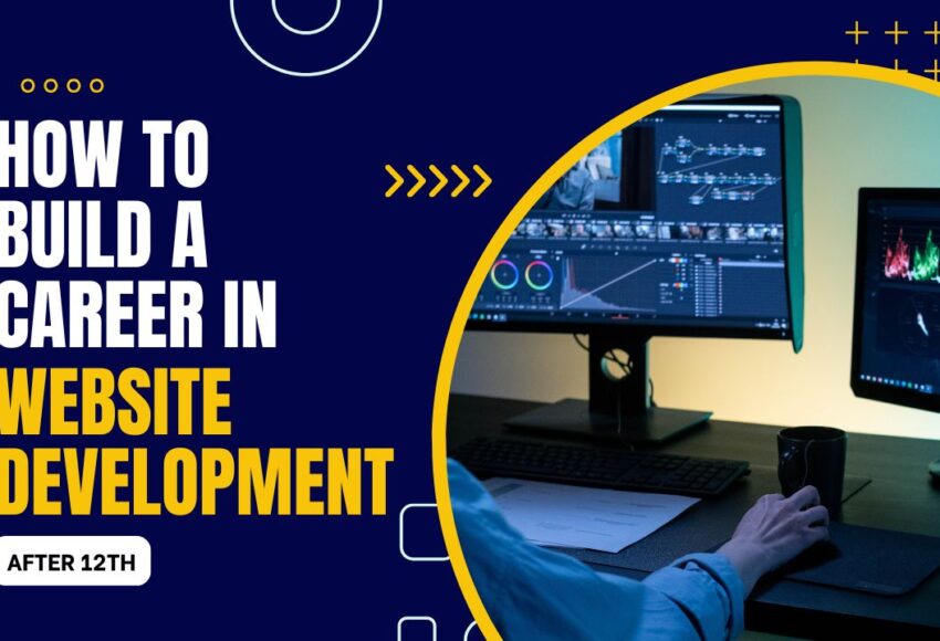 How to Build a Career in Website Development After 12th