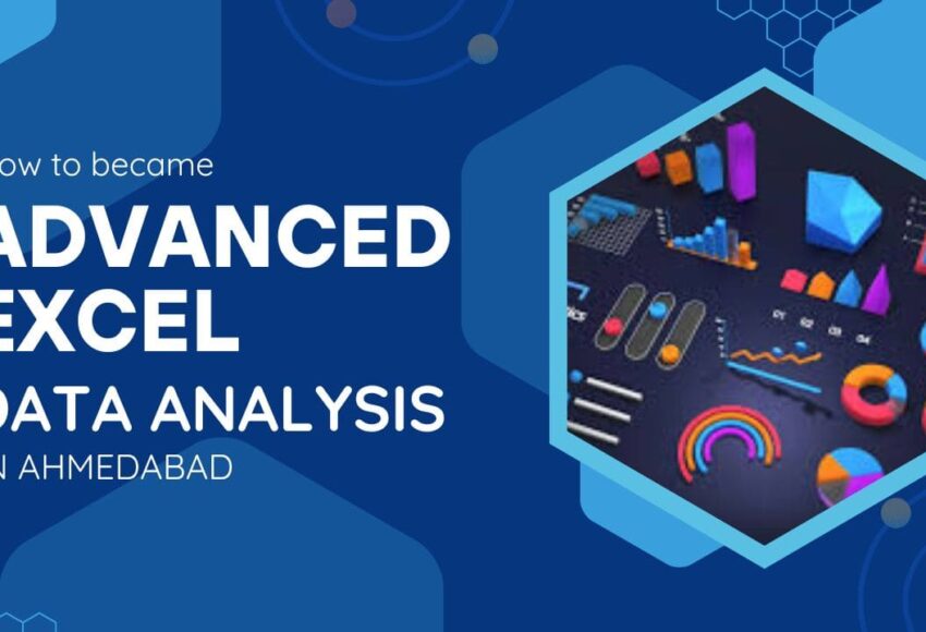 How to became Advanced Excel Data Analysis in Ahmedabad