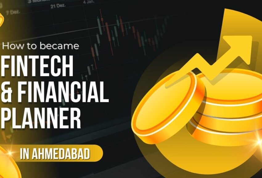 How to became FINTECH & Financial Planner in Ahmedabad