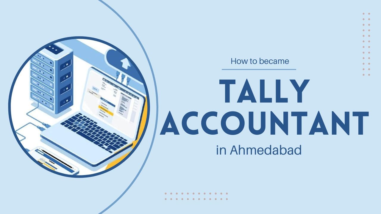 How to became Tally Accountant in Ahmedabad