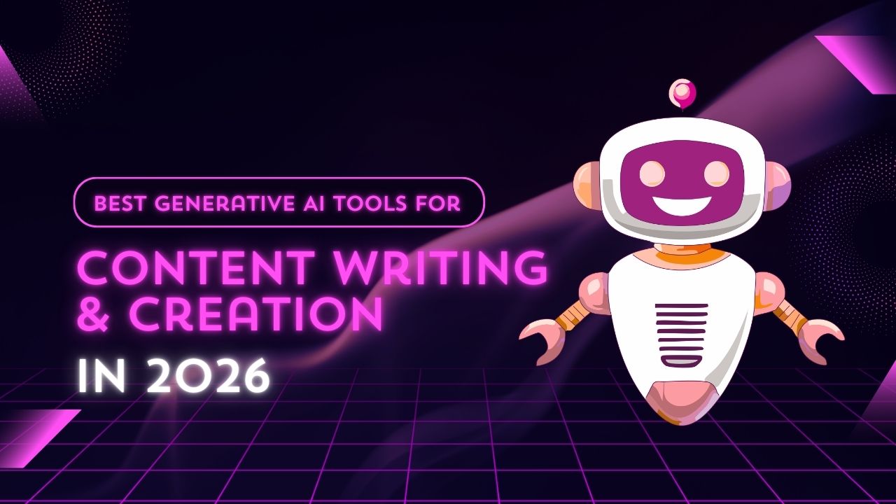 Best Generative AI Tools for Content Writing & Creation in 2026