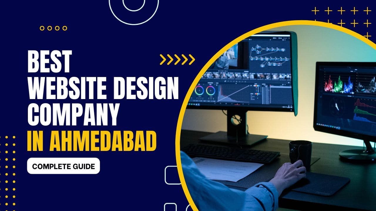 Best Website Design Company in Ahmedabad – Complete Guide