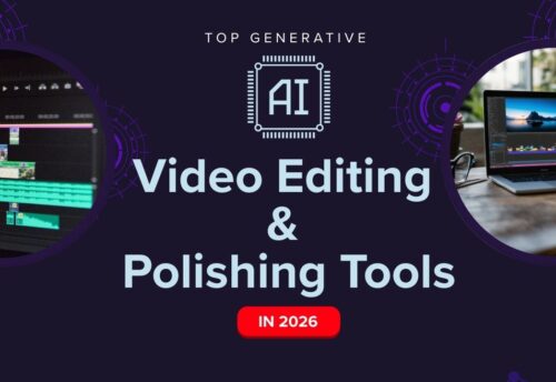 Top Generative AI Video Editing & Polishing Tools in 2026