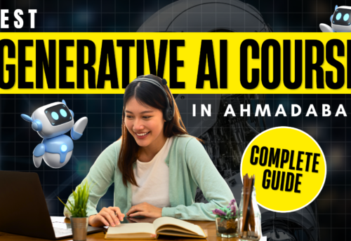 Best Generative AI Course in Ahmedabad – Complete Guide (2026)