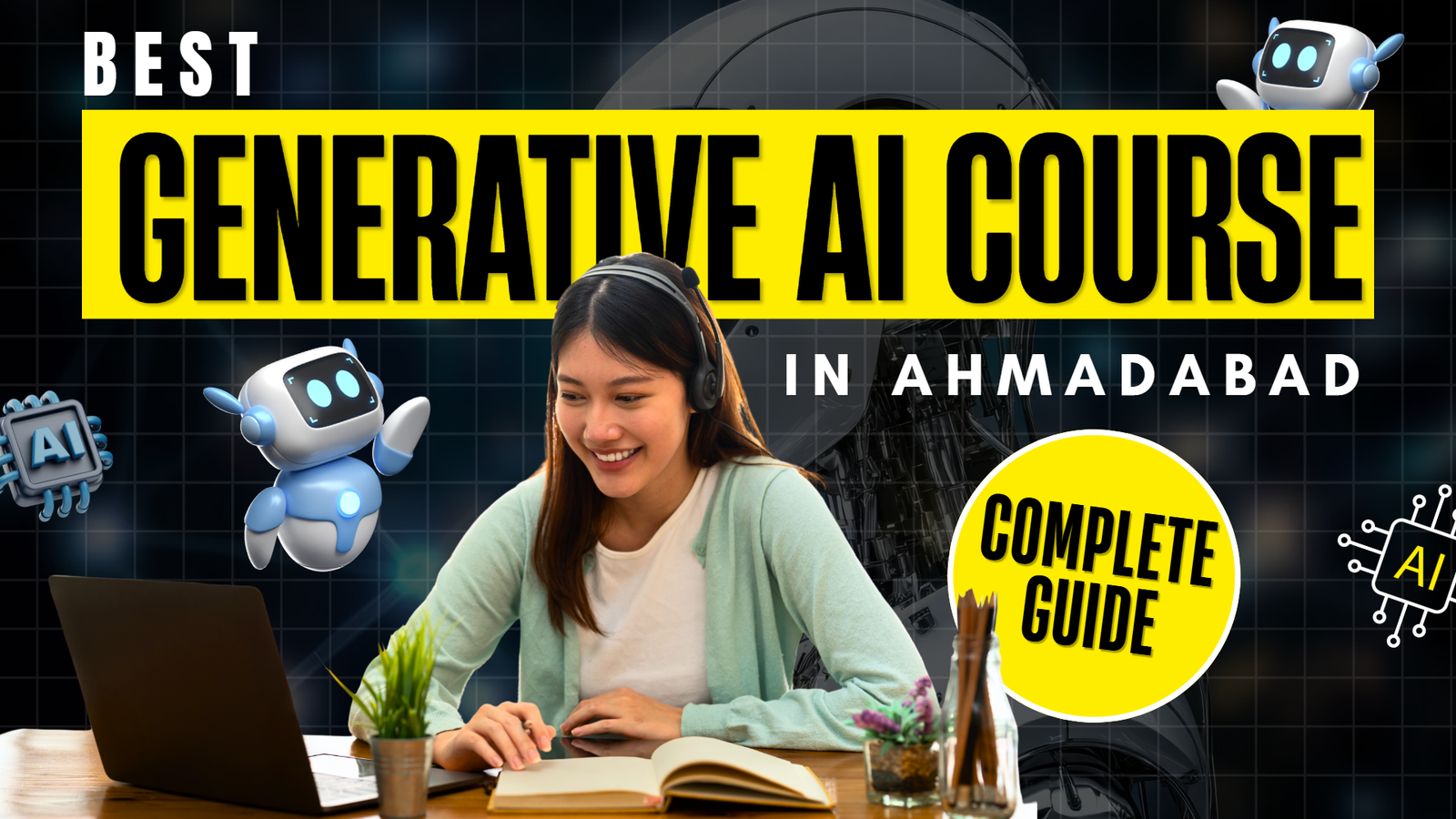 Best Generative AI Course in Ahmedabad – Complete Guide (2026)
