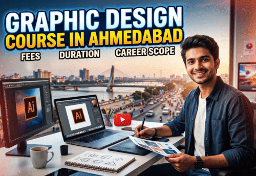 Graphic Design Course in Ahmedabad: Fees, Duration & Career Scope