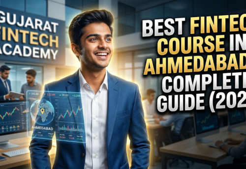 Best Fintech Course in Ahmedabad – Complete Guide (2026)