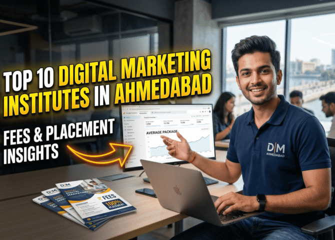 Top 10 Digital Marketing Institutes in Ahmedabad with Fees & Placement