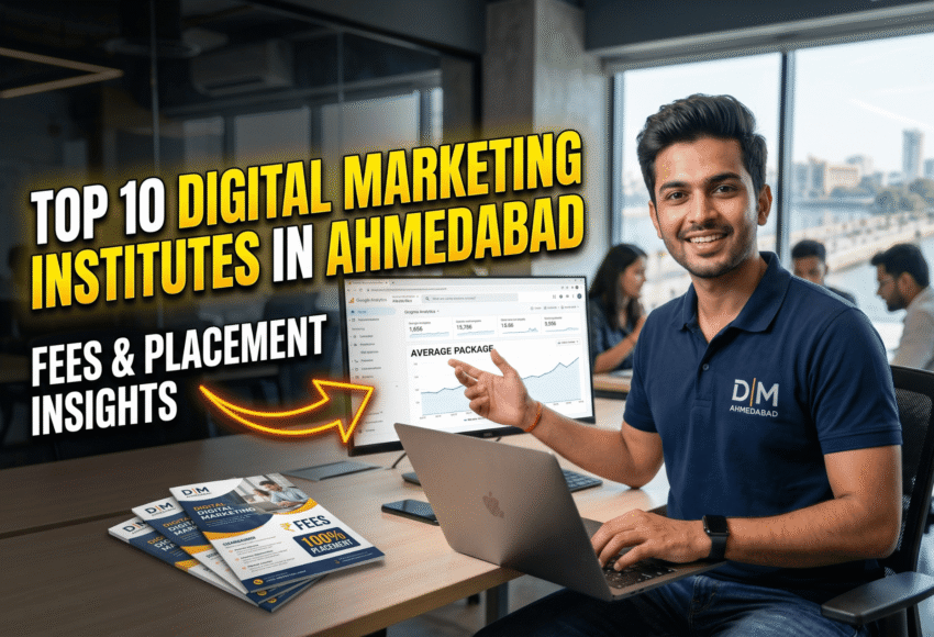 Top 10 Digital Marketing Institutes in Ahmedabad with Fees & Placement
