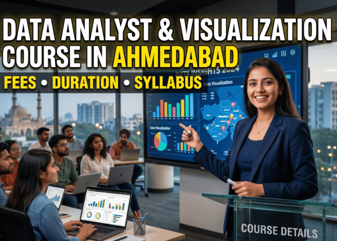 Data Analyst & Data Visualization Course in Ahmedabad: Fees, Duration & Syllabus