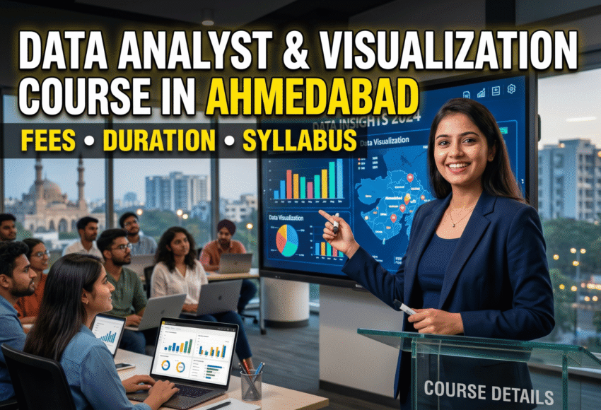 Data Analyst & Data Visualization Course in Ahmedabad: Fees, Duration & Syllabus