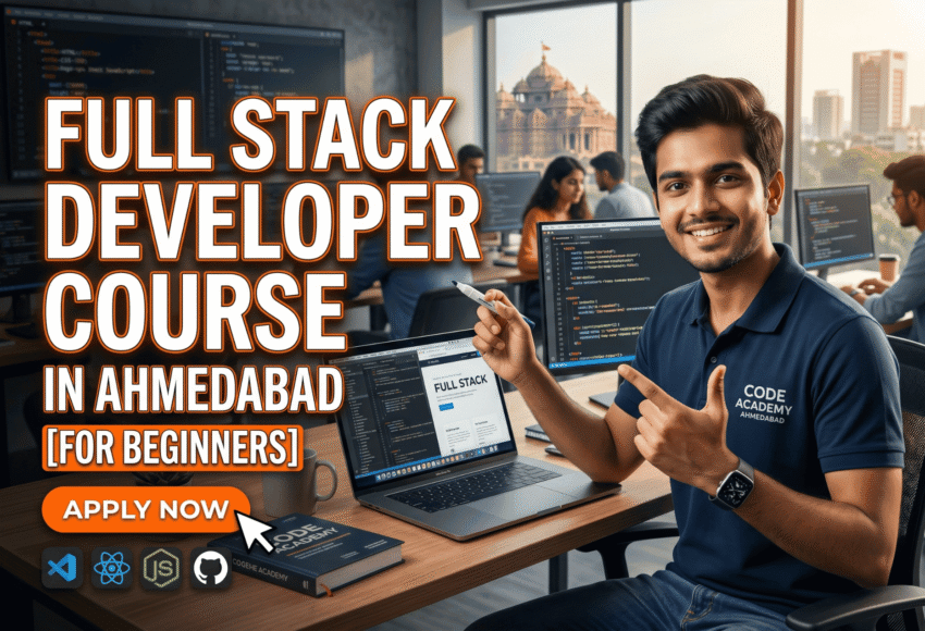 Professional Full Stack Developer Course in Ahmedabad for Beginners