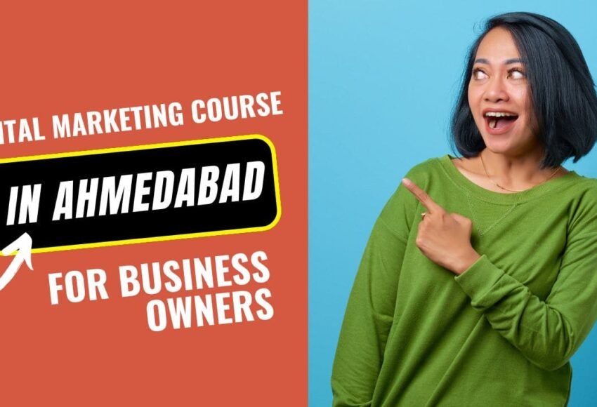Digital Marketing Course in Ahmedabad for Business Owners