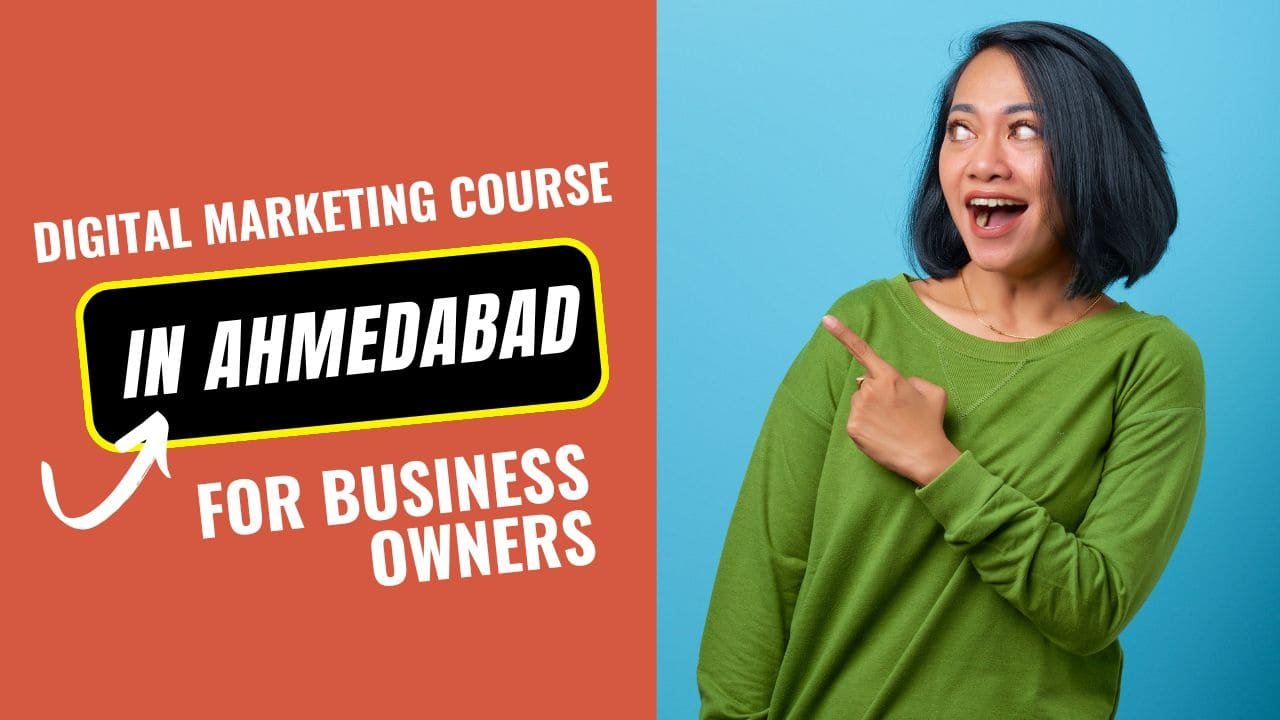 Digital Marketing Course in Ahmedabad for Business Owners