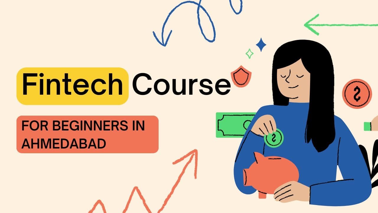 Fintech Course for Beginners in Ahmedabad