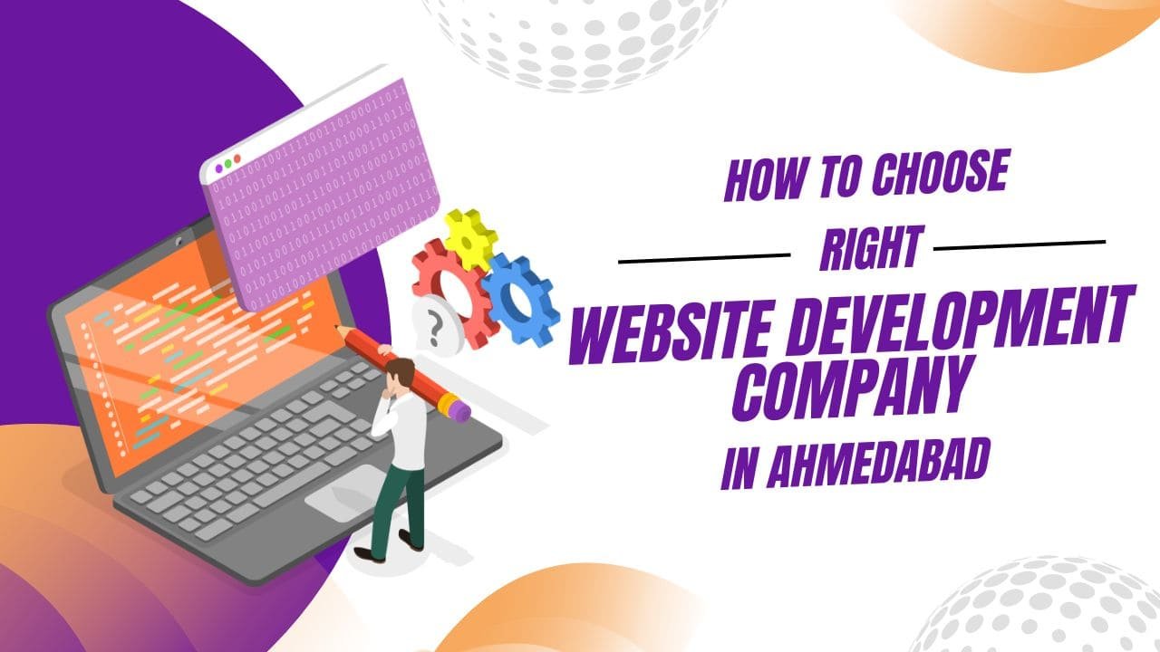 How to Choose the Right Website Development Company in Ahmedabad