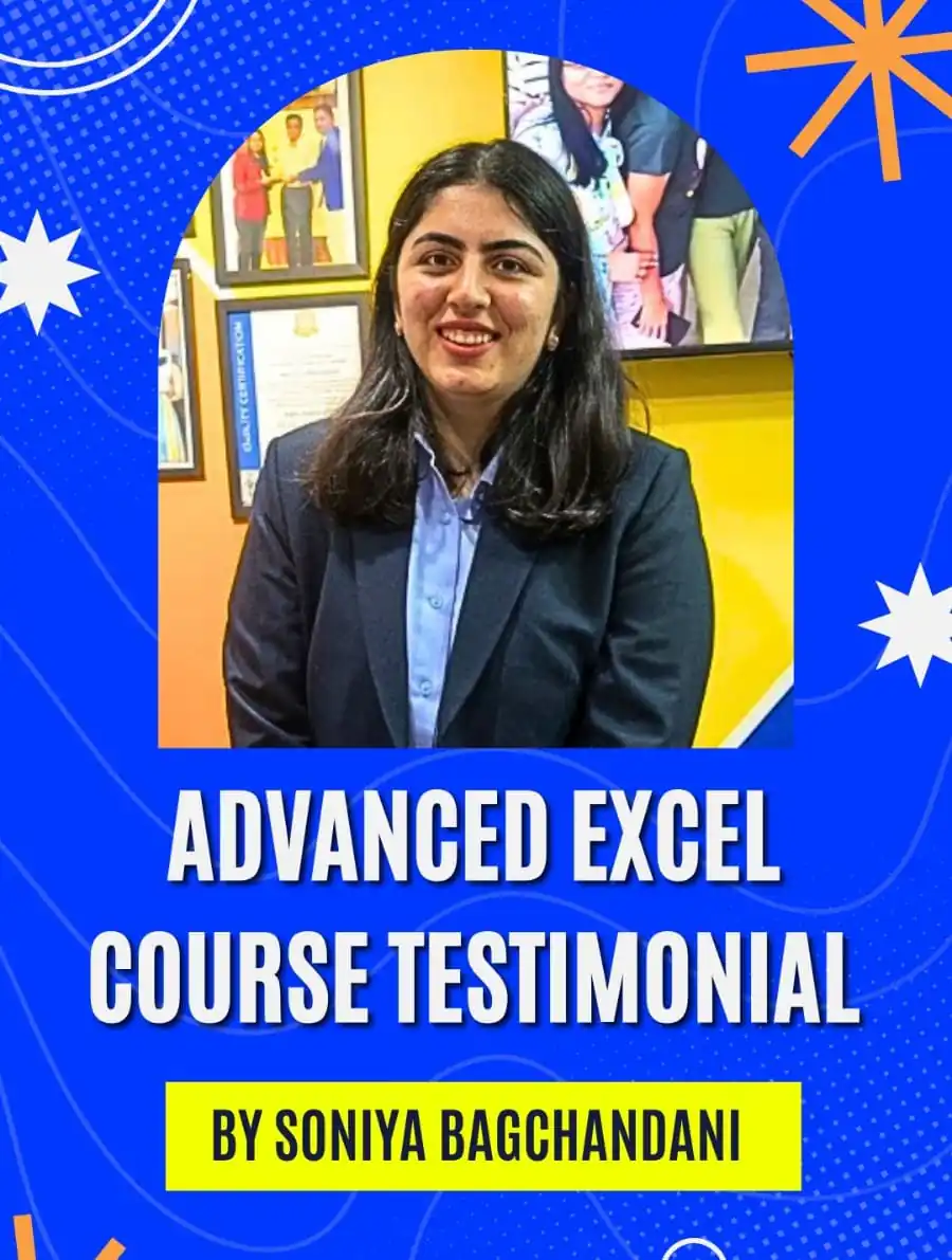 Student Name: Soniya Bagchandani | Course: Advanced Excel Course | Designation: Data Analyst | Student Review: The Advanced Excel Course improved my analytical skills and made me job-ready.
