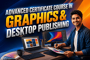 Advanced Certificate Course in Graphics & Desktop Publishing Course