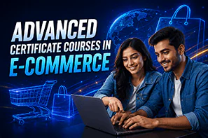 Advanced Certificate Courses in E-Commerce