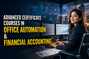 Advanced Certificate Courses in Office Automation & Financial Accounting