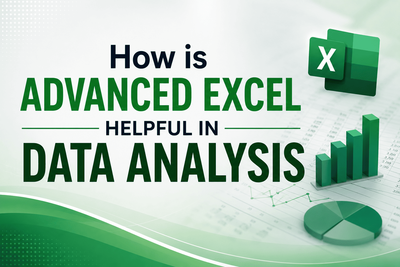 How is Advanced Excel Helpful in Data Analysis? A Complete Guide for Students & Professionals