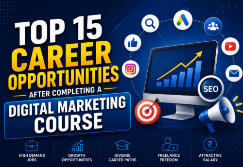 Top 15 Career Opportunities After Completing a Digital Marketing Course