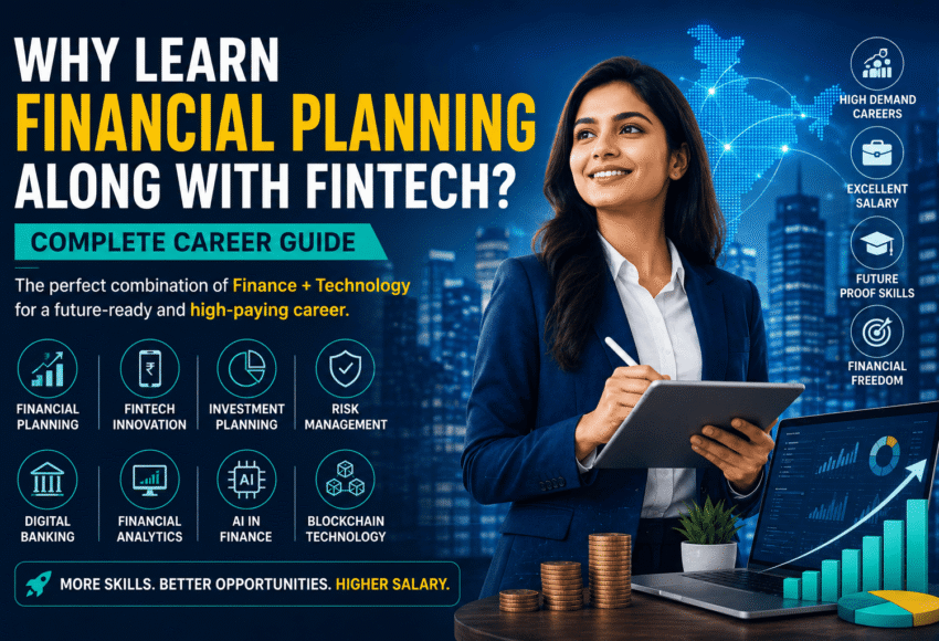 Why Learn Financial Planning Along with FinTech? Complete Career Guide