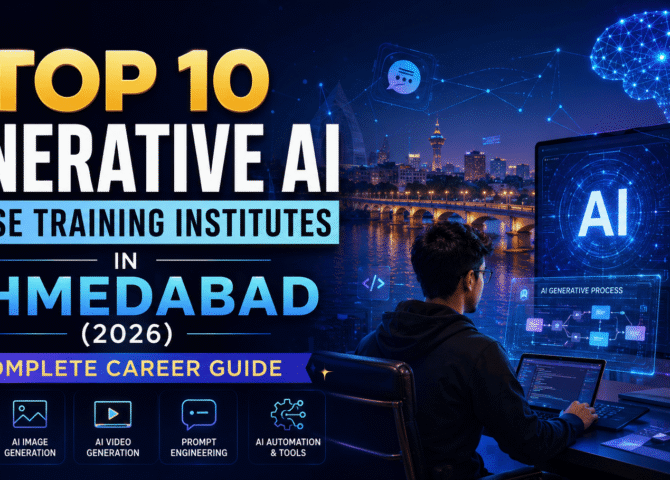 Top 10 Generative AI Course Training Institutes in Ahmedabad (2026): Complete Career Guide