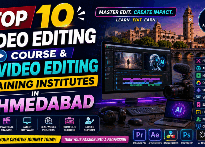 Top 10 Video Editing Courses & AI Video Editing Training Institutes in Ahmedabad