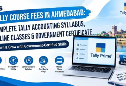 Tally Course Fees in Ahmedabad: Complete Tally Accounting Syllabus, Online Classes & Government Certificate