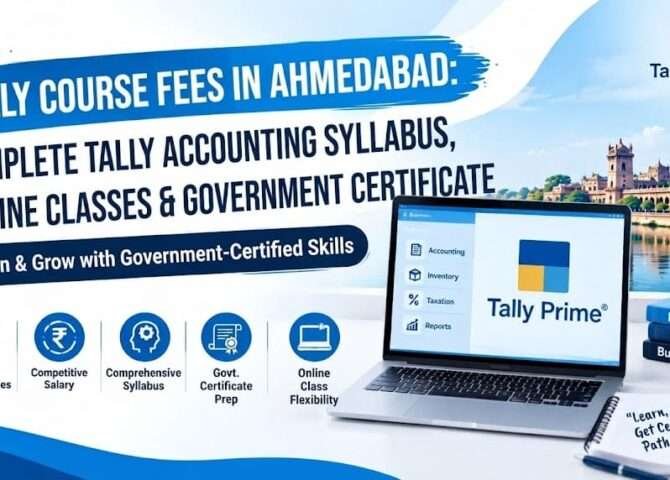 Tally Course Fees in Ahmedabad: Complete Tally Accounting Syllabus, Online Classes & Government Certificate