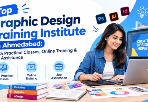 Top Graphic Design Training Institute in Ahmedabad: 100% Practical Classes, Online Training & Job Assistance