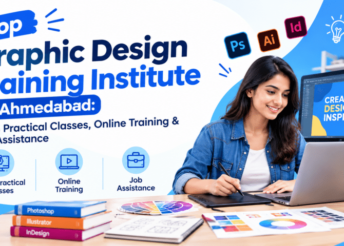 Top Graphic Design Training Institute in Ahmedabad: 100% Practical Classes, Online Training & Job Assistance