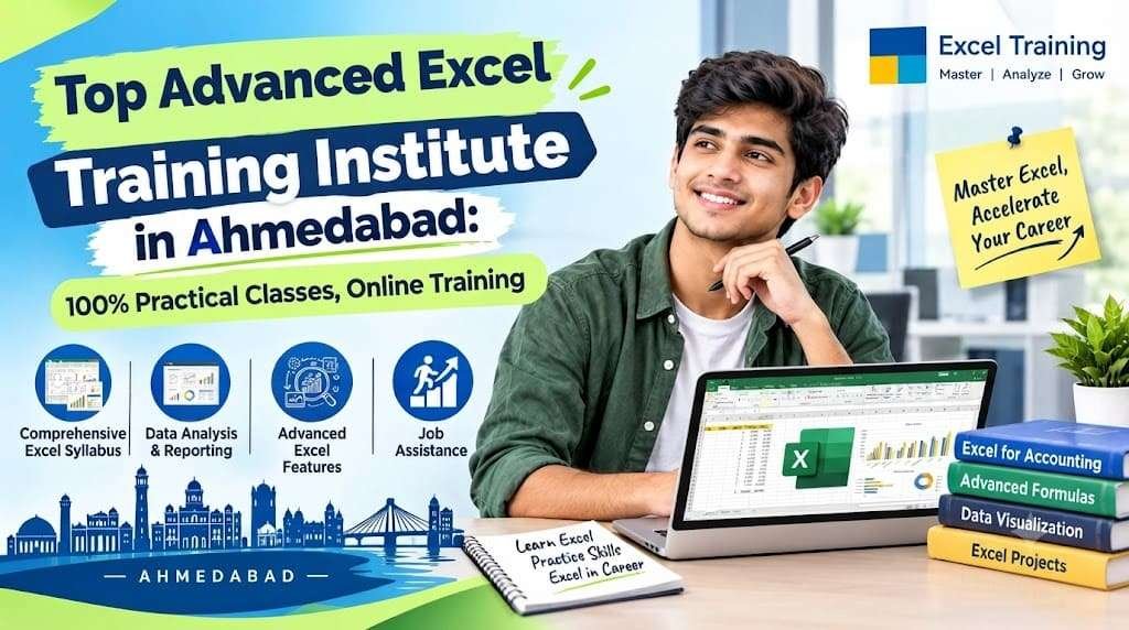Top Advanced Excel Training Institute in Ahmedabad: 100% Practical Classes, Online Training & Job Assistance