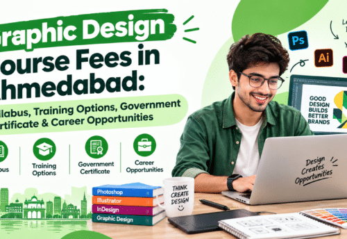 Graphic Design Course Fees in Ahmedabad: Syllabus, Training Options, Government Certificate & Career Opportunities